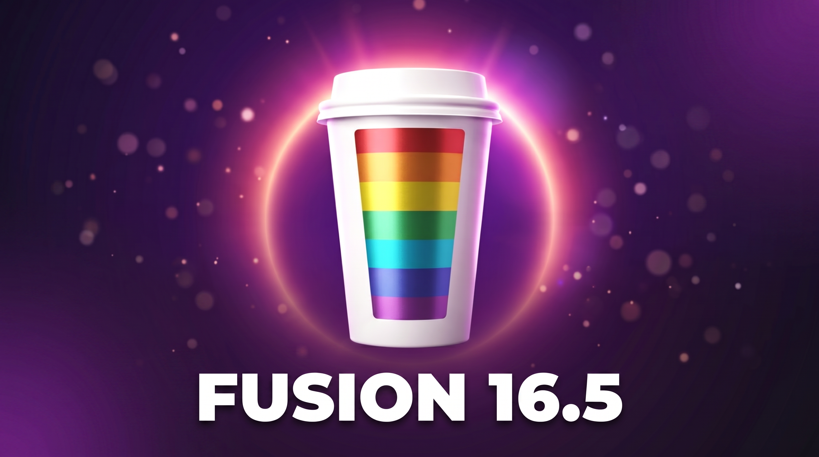 Fusion 16.5: The Gateway for Everyone